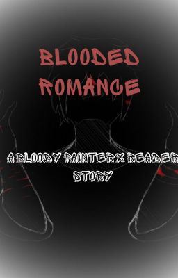 Blooded Romance~ (Bloody Painter x Reader) icon