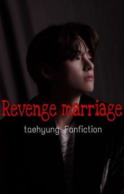 Revenge Marriage || Taehyung FF || icon