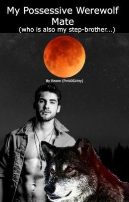 My Possessive Werewolf Mate (Who is Also My Step-Brother...) icon