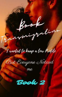 Book Transmigration 2: I Wanted to Keep a Low Profile, but Everyone Noticed Me! icon