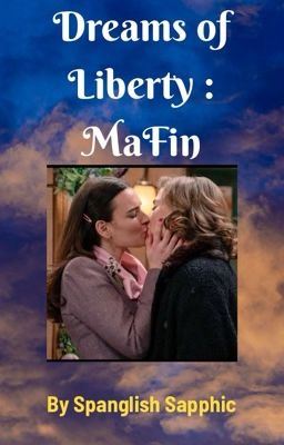 Dreams of Liberty: a Marta & Fina (MAFIN) fanfic icon