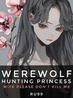 Werewolf Hunting Princess: Wife, Please Don't Kill Me icon