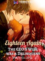 Eighteen Again: The CEO's Wife was a Delinquent icon