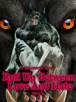 A Werewolf Story; Roll Up Between Love And Hate icon