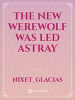 The New Werewolf Was Led Astray icon