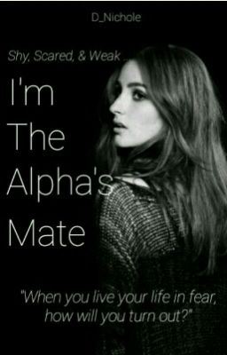 Shy, Scared, and Weak. I'm the Alpha's Mate. icon