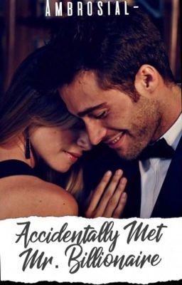 Accidentally Met Mr. Billionaire ✔️ [Under Editing] icon