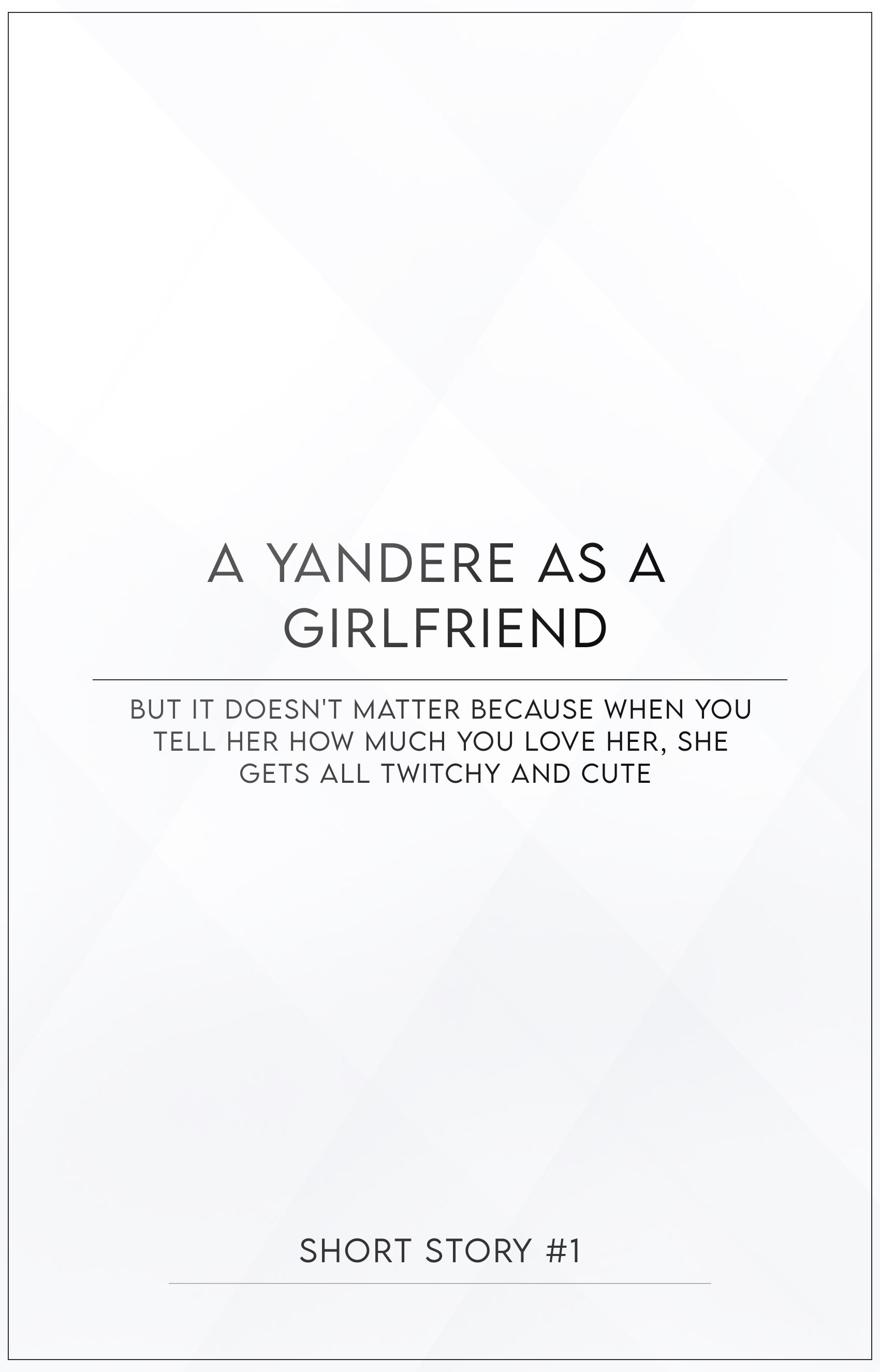 A Yandere As A Girlfriend, But That Doesn’t Matter Because When You Tell Her How Much You Love Her, She Gets All Twitchy And Cute icon