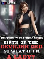 BIRTH OF THE DEVILISH CEO:SO WHAT IF I'M A LADY? icon