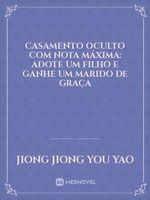 Casamento Oculto com Nota Máxima: Adote um Filho e Ganhe um Marido de Graça icon