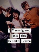 I Transmigrated Into This Hell-like Heaven icon