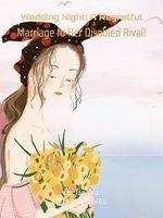 Wedding Night! A Regretful Marriage to Her Disabled Rival! icon