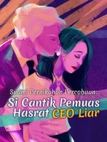 Suami Pernikahan Percobaan : Si Cantik Pemuas Hasrat CEO Liar icon