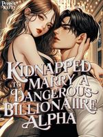 Kidnapped to Marry a Dangerous Billionaire Alpha icon