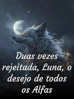 Duas vezes rejeitada, Luna, o desejo de todos os Alfas icon