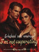 Ex-husband seeks remarriage？I'm not cooperating! icon