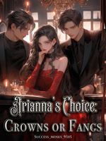 ARIANNA’S CHOICE: Crowns Or Fangs icon