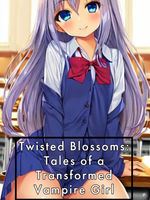 Twisted Blossoms: Tales of a Transformed Vampire Girl icon