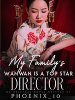 My Family's Wanwan Is A Top Star Director icon