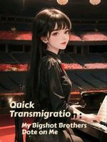 Quick Transmigration : My Bigshot Brothers Dote on Me icon