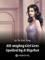 All-Mighty Girl Gets Spoiled by A Bigshot icon