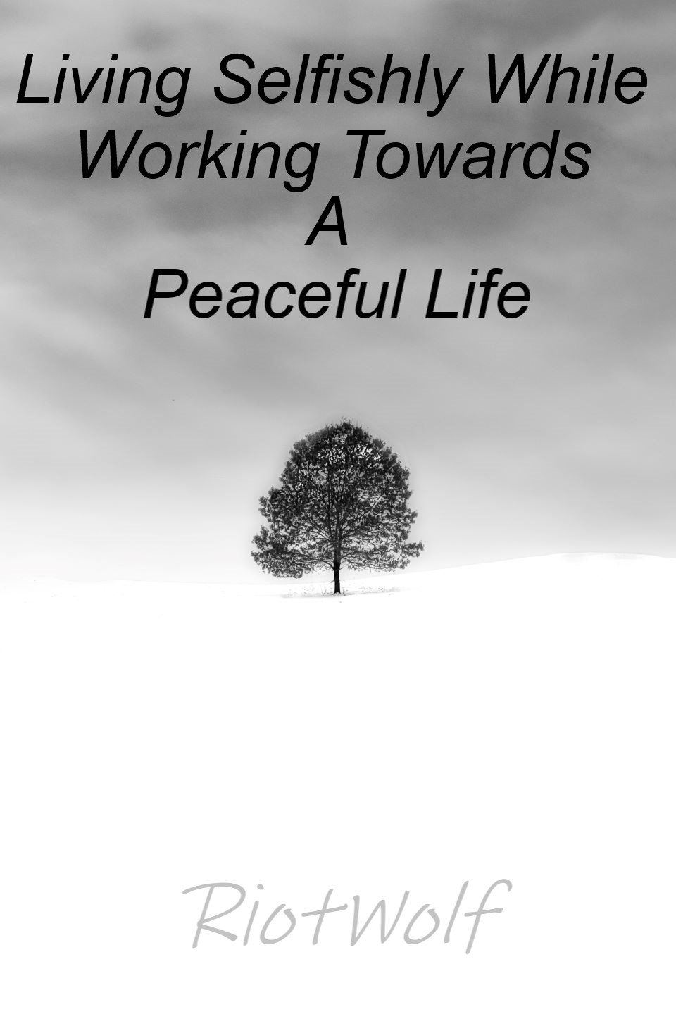 Living Selfishly While Working Towards A Peaceful Life icon