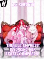 THE IDLE EMPRESS: DIvorcing her Beastly Emperor! icon
