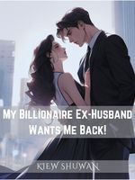 My Billionaire Ex-Husband Wants Me Back! icon