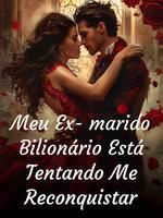 Meu Ex-marido Bilionário Está Tentando Me Reconquistar icon