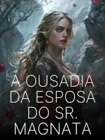 A Ousadia da Esposa do Sr. Magnata icon
